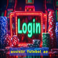 assistir futebol ao vivo multi multicanal